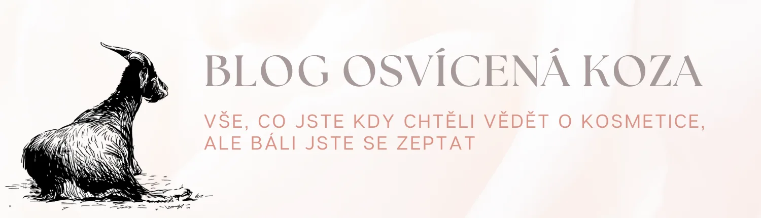 Blog Osvícená koza — vše, co jste kdy chtěli vědět o kosmetice, ale báli jste se zeptat